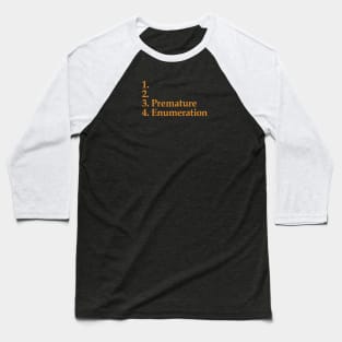 Premature Enumeration Baseball T-Shirt